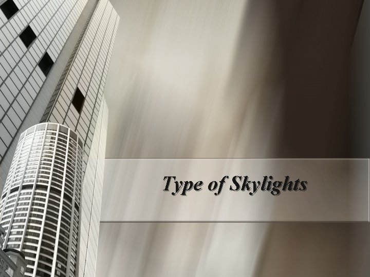 Type of Skylights 