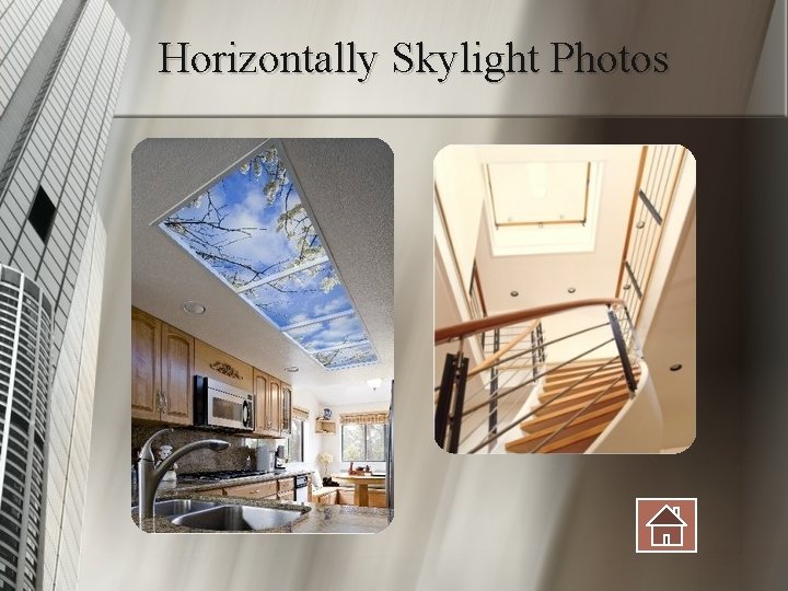 Horizontally Skylight Photos 