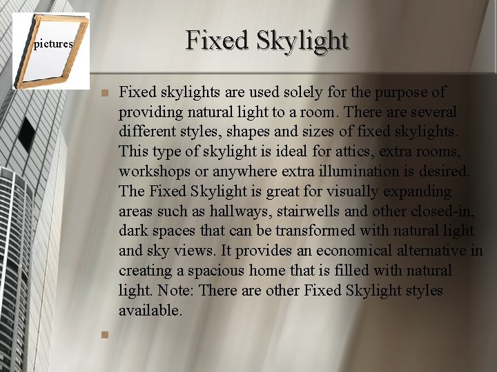 Fixed Skylight pictures n n Fixed skylights are used solely for the purpose of