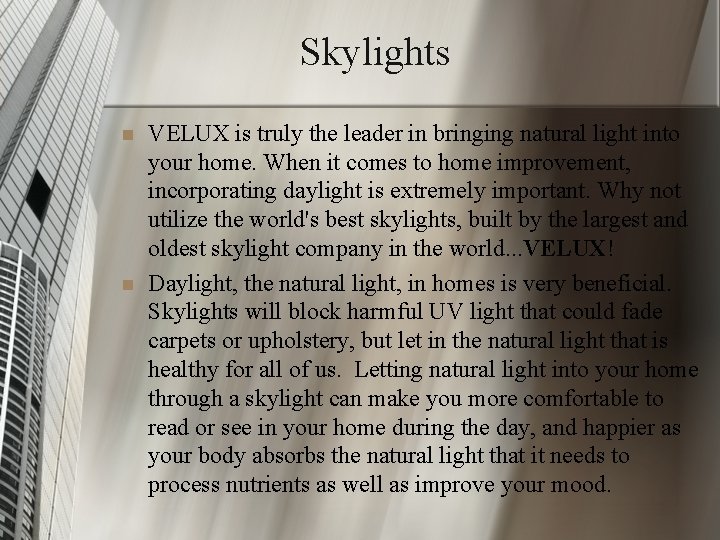 Skylights n n VELUX is truly the leader in bringing natural light into your