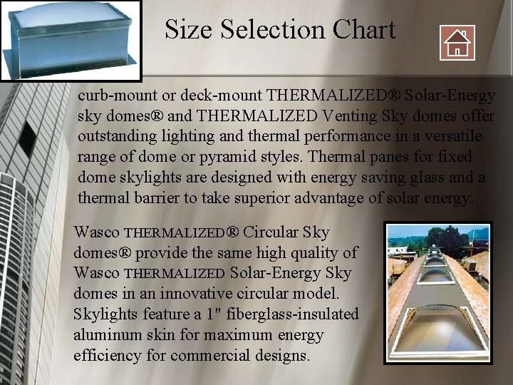 Size Selection Chart curb-mount or deck-mount THERMALIZED® Solar-Energy sky domes® and THERMALIZED Venting Sky