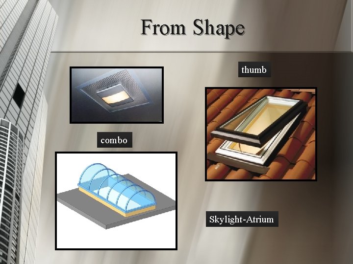 From Shape thumb combo Skylight-Atrium 