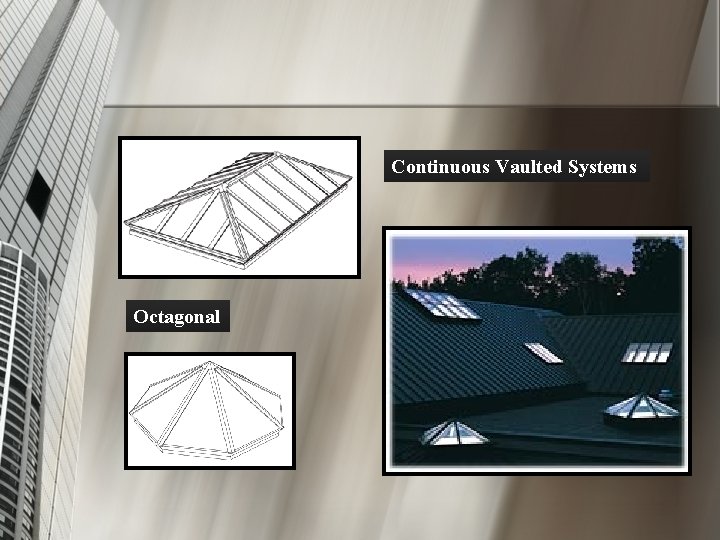Continuous Vaulted Systems Octagonal 