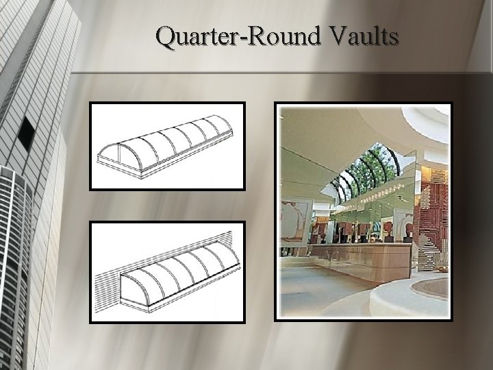 Quarter-Round Vaults 