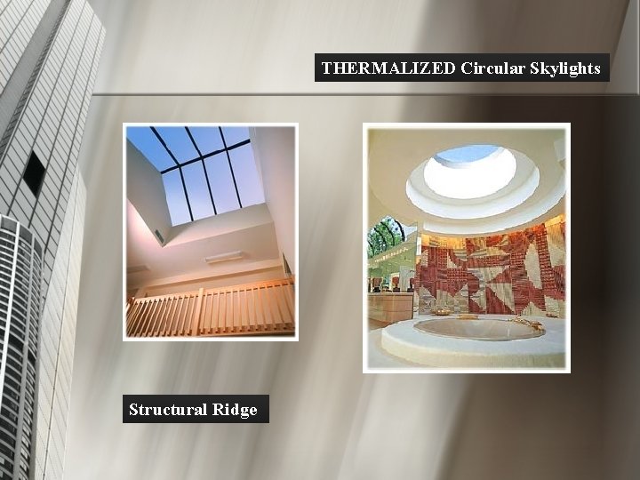 THERMALIZED Circular Skylights Structural Ridge 
