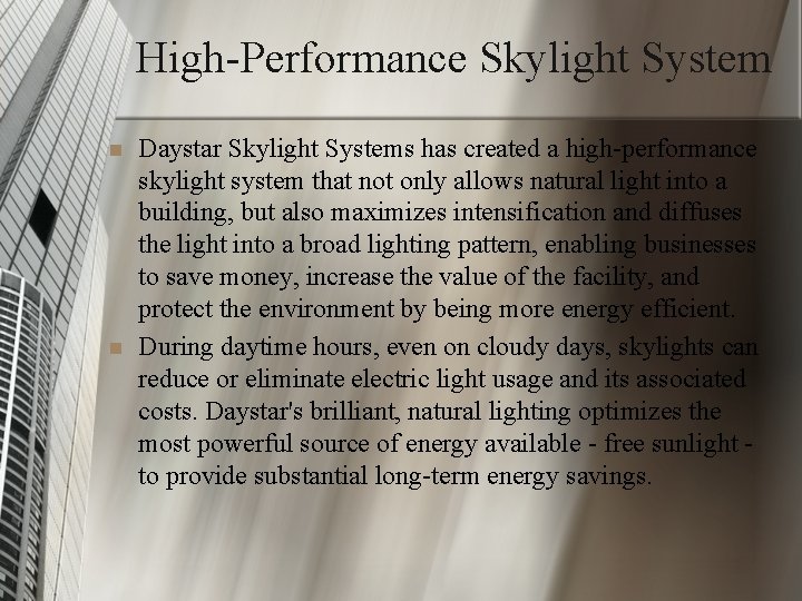High-Performance Skylight System n n Daystar Skylight Systems has created a high-performance skylight system