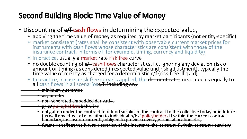 Second Building Block: Time Value of Money • Discounting of c/f cash flows in