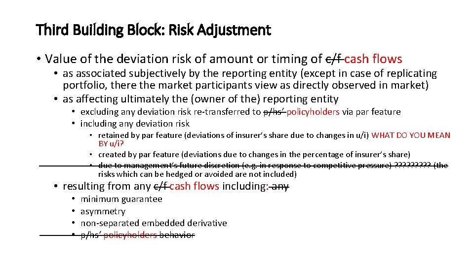 Third Building Block: Risk Adjustment • Value of the deviation risk of amount or