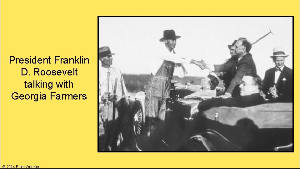 President Franklin D. Roosevelt talking with Georgia Farmers © 2014 Brain Wrinkles 