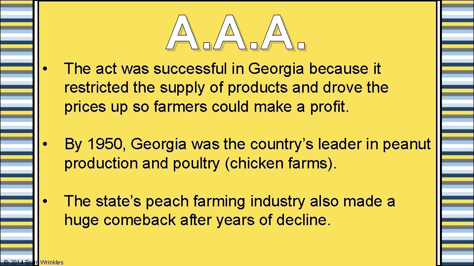  • A. A. A. The act was successful in Georgia because it restricted