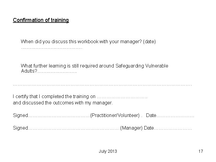 Confirmation of training When did you discuss this workbook with your manager? (date) .