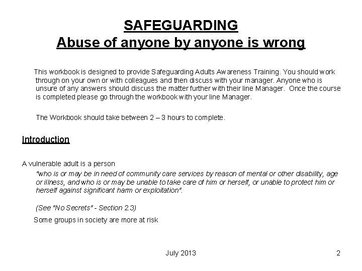 SAFEGUARDING Abuse of anyone by anyone is wrong This workbook is designed to provide