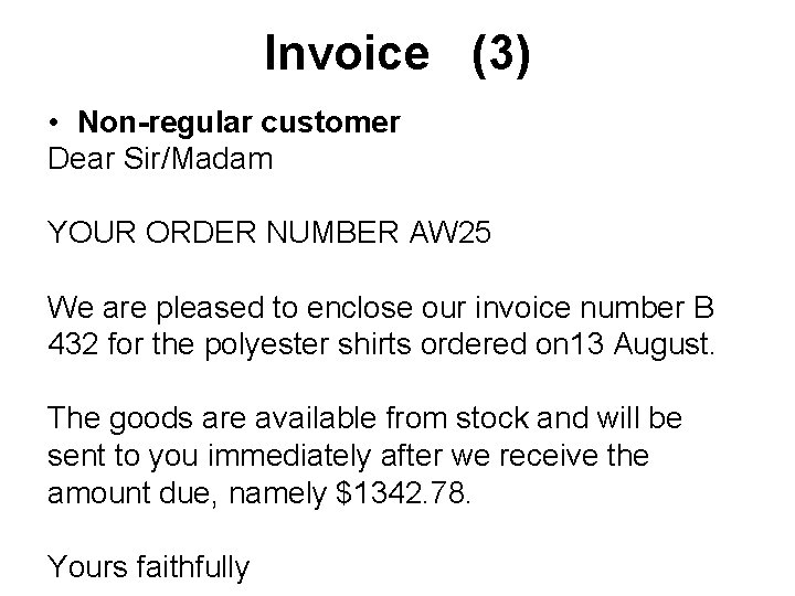 Invoice (3) • Non-regular customer Dear Sir/Madam YOUR ORDER NUMBER AW 25 We are