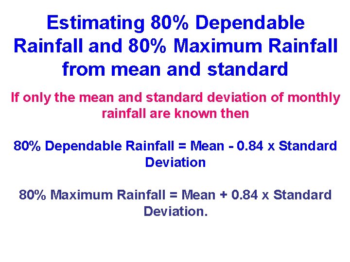 Estimating 80% Dependable Rainfall and 80% Maximum Rainfall from mean and standard If only