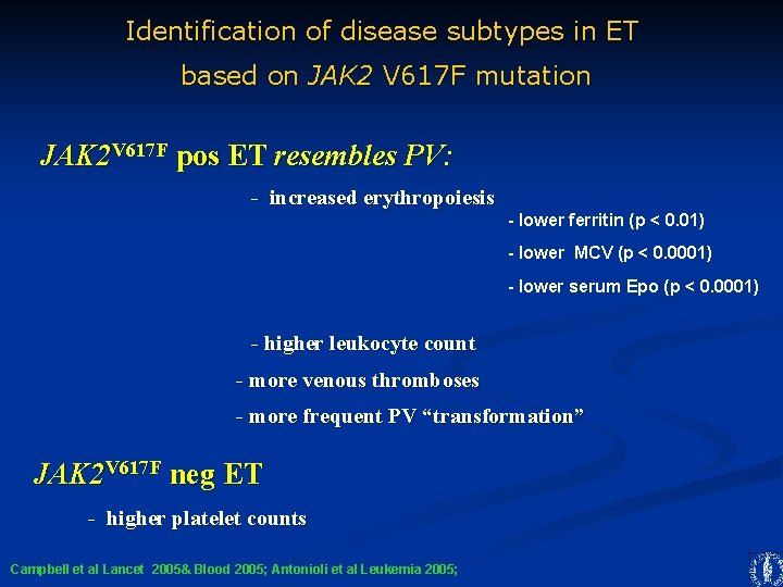 Identification of disease subtypes in ET based on JAK 2 V 617 F mutation