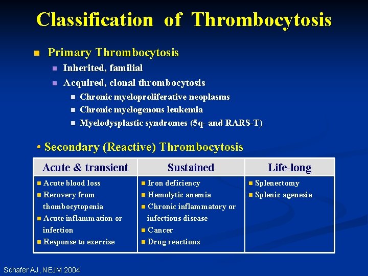 Classification of Thrombocytosis n Primary Thrombocytosis n n Inherited, familial Acquired, clonal thrombocytosis n