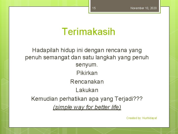 15 November 10, 2020 Terimakasih Hadapilah hidup ini dengan rencana yang penuh semangat dan