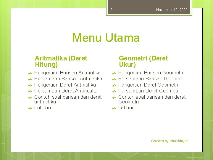 2 November 10, 2020 Menu Utama Aritmatika (Deret Hitung) Pengertian Barisan Aritmatika Persamaan Barisan