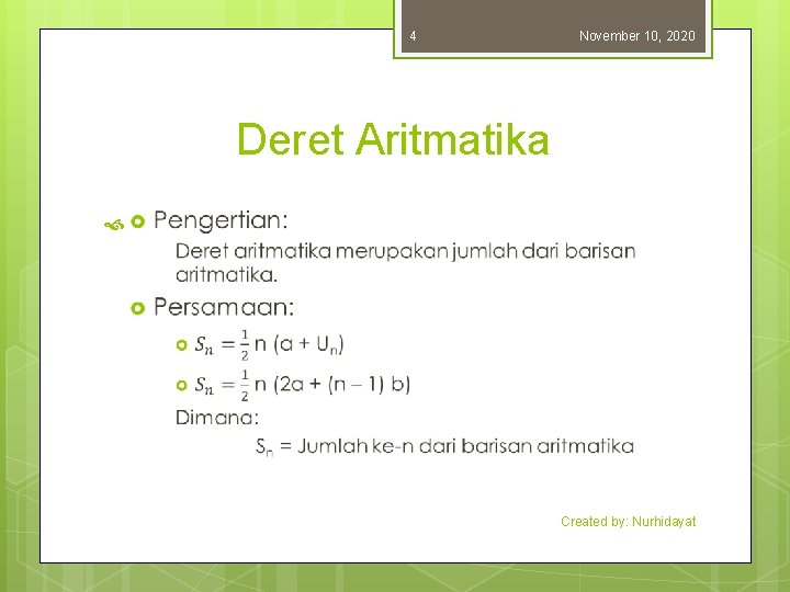 4 November 10, 2020 Deret Aritmatika Created by: Nurhidayat 