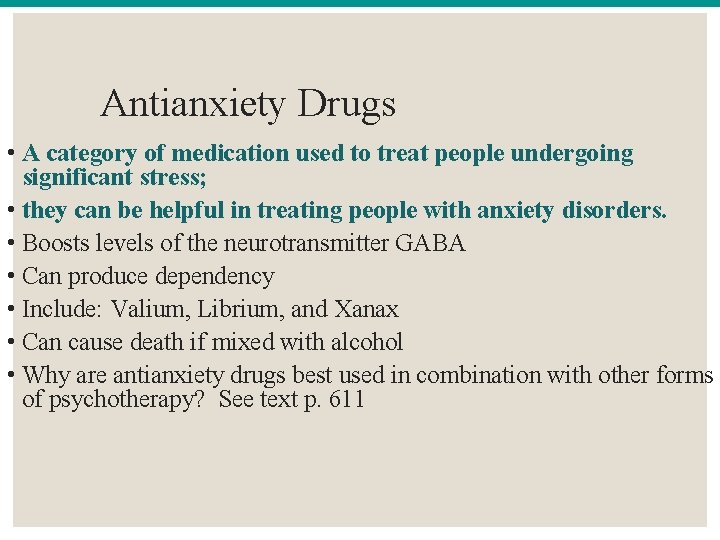 Antianxiety Drugs • A category of medication used to treat people undergoing significant stress;