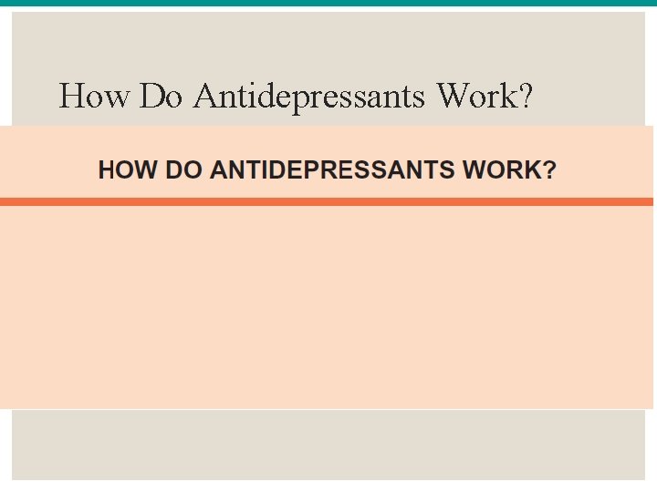 How Do Antidepressants Work? 