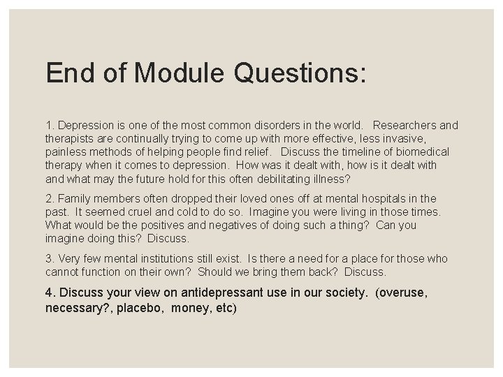 End of Module Questions: 1. Depression is one of the most common disorders in