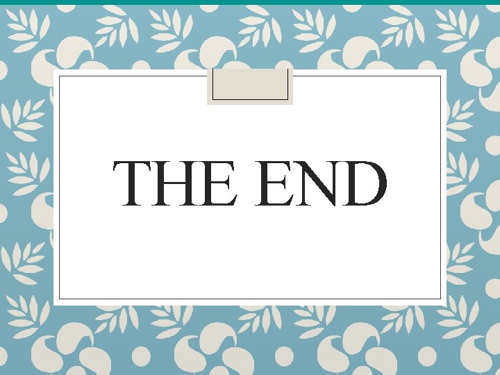 THE END THE END