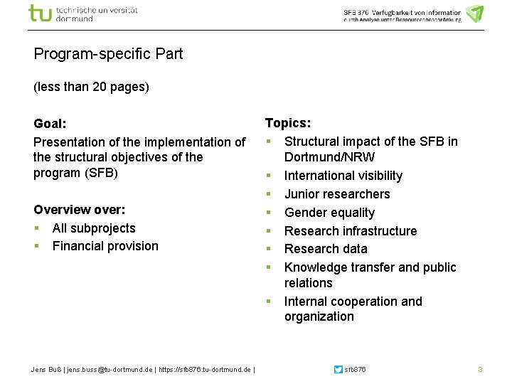 Program-specific Part (less than 20 pages) Goal: Presentation of the implementation of the structural