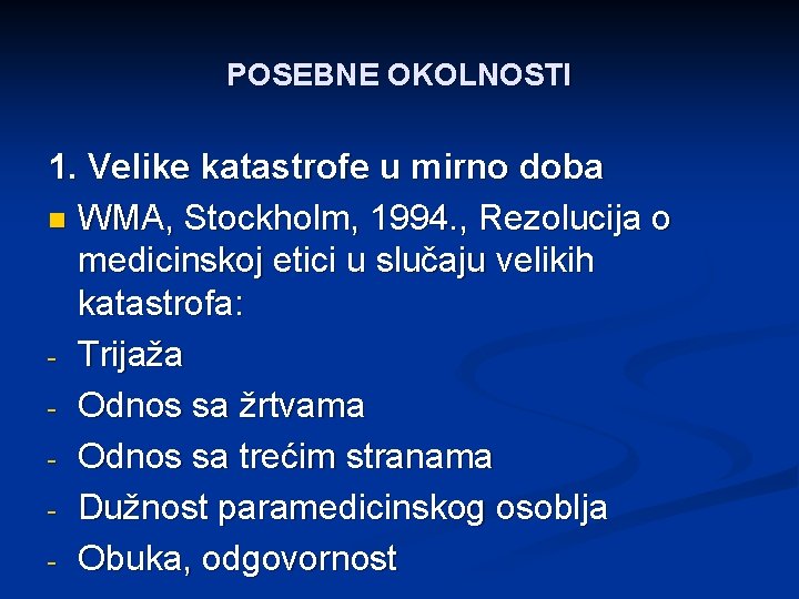 POSEBNE OKOLNOSTI 1. Velike katastrofe u mirno doba n WMA, Stockholm, 1994. , Rezolucija