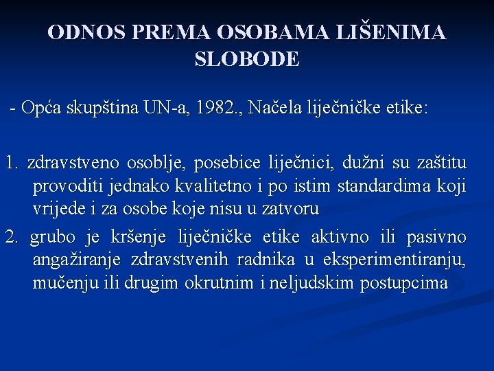 ODNOS PREMA OSOBAMA LIŠENIMA SLOBODE - Opća skupština UN-a, 1982. , Načela liječničke etike: