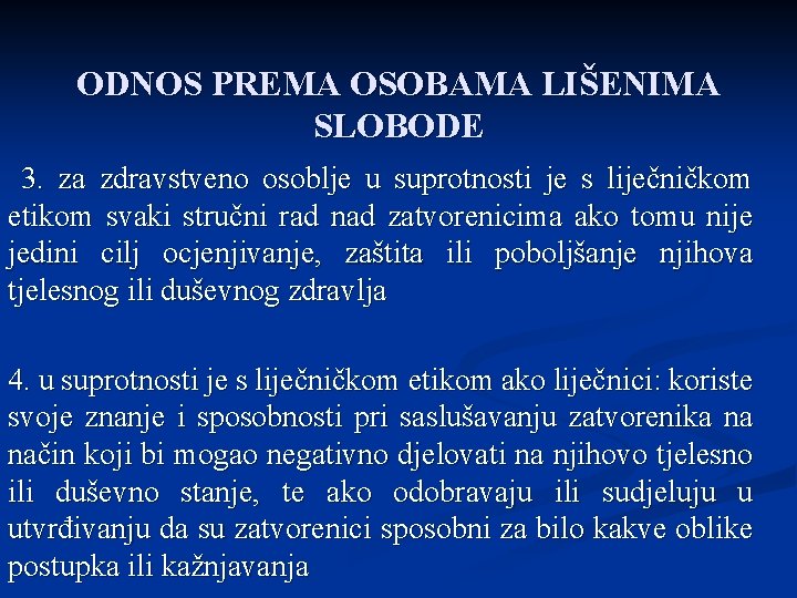 ODNOS PREMA OSOBAMA LIŠENIMA SLOBODE 3. za zdravstveno osoblje u suprotnosti je s liječničkom