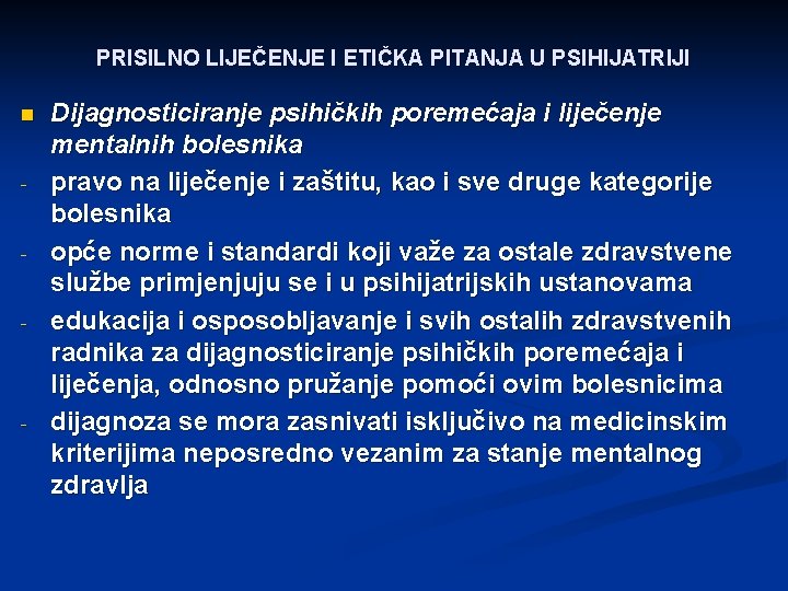 PRISILNO LIJEČENJE I ETIČKA PITANJA U PSIHIJATRIJI n - - Dijagnosticiranje psihičkih poremećaja i