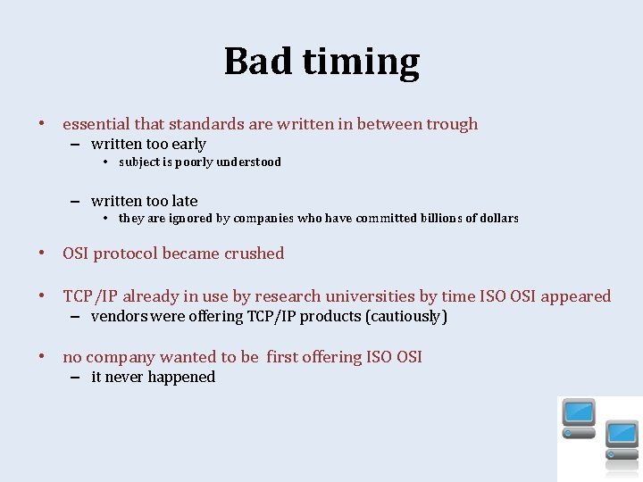 Bad timing • essential that standards are written in between trough – written too