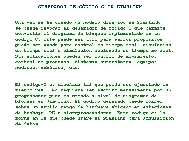 GENERADOR DE CÓDIGO-C EN SIMULINK Una vez se ha creado un modelo dinámico en
