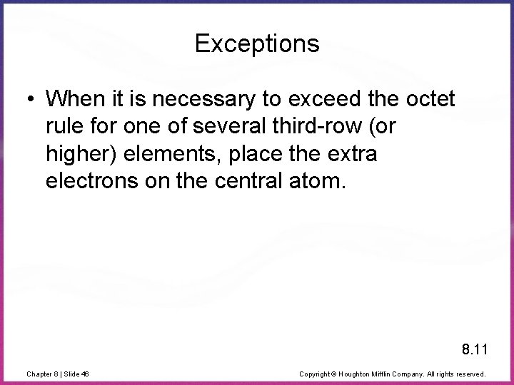 Exceptions • When it is necessary to exceed the octet rule for one of