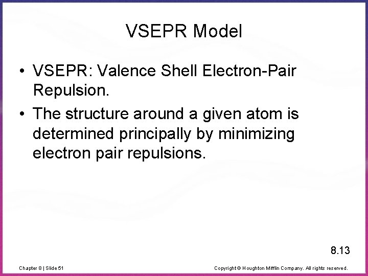 VSEPR Model • VSEPR: Valence Shell Electron-Pair Repulsion. • The structure around a given