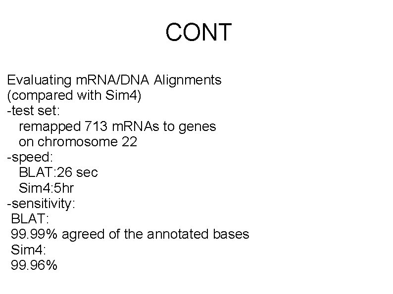 CONT Evaluating m. RNA/DNA Alignments (compared with Sim 4) -test set: remapped 713 m.