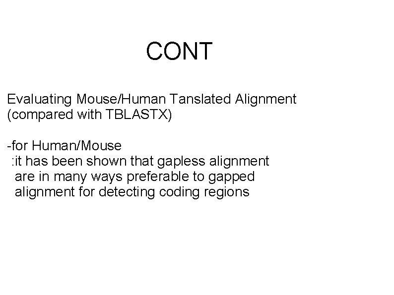 CONT Evaluating Mouse/Human Tanslated Alignment (compared with TBLASTX) -for Human/Mouse : it has been