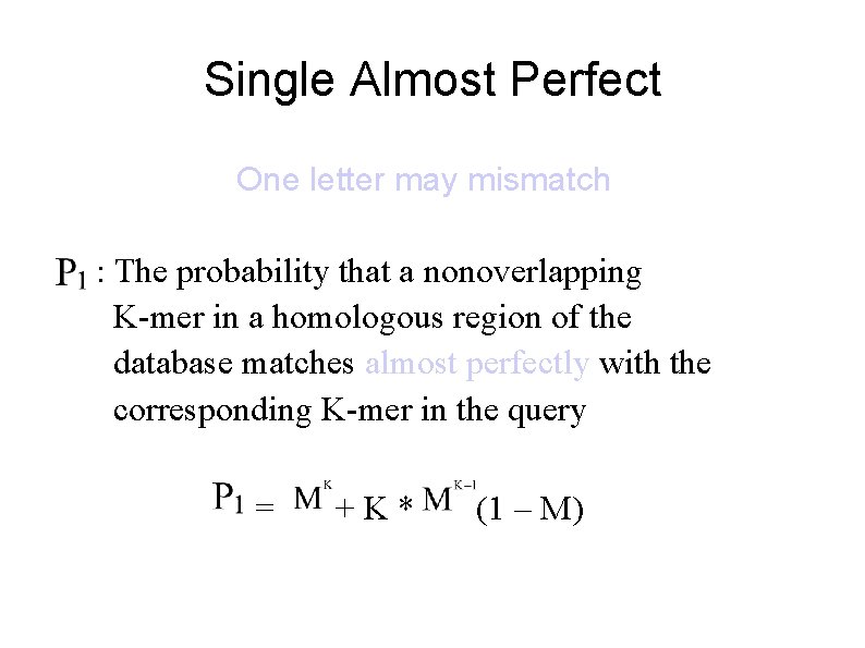 Single Almost Perfect One letter may mismatch : The probability that a nonoverlapping K-mer