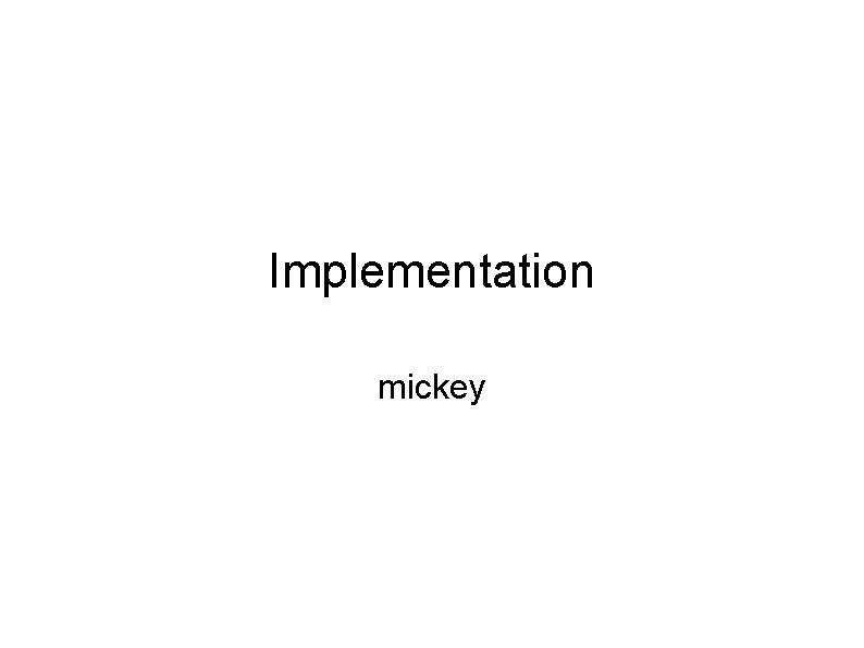 Implementation mickey 