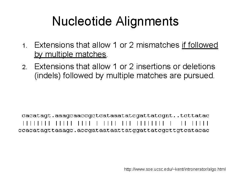 Nucleotide Alignments 1. Extensions that allow 1 or 2 mismatches if followed by multiple