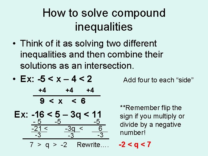 How to solve compound inequalities • Think of it as solving two different inequalities