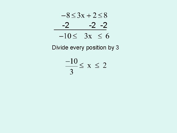 -2 -2 -2 ________ Divide every position by 3 