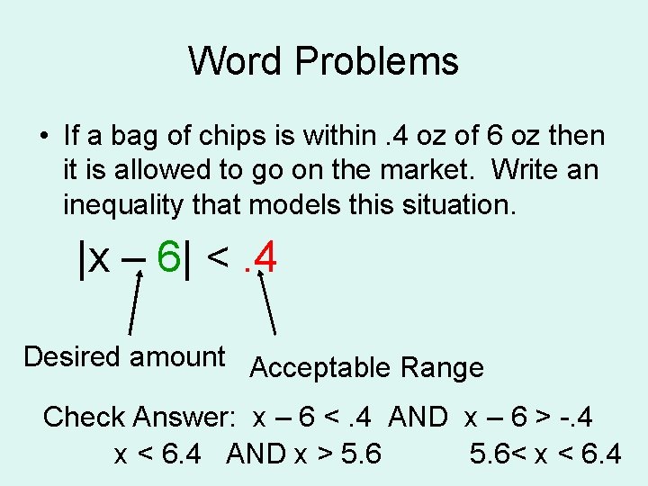 Word Problems • If a bag of chips is within. 4 oz of 6