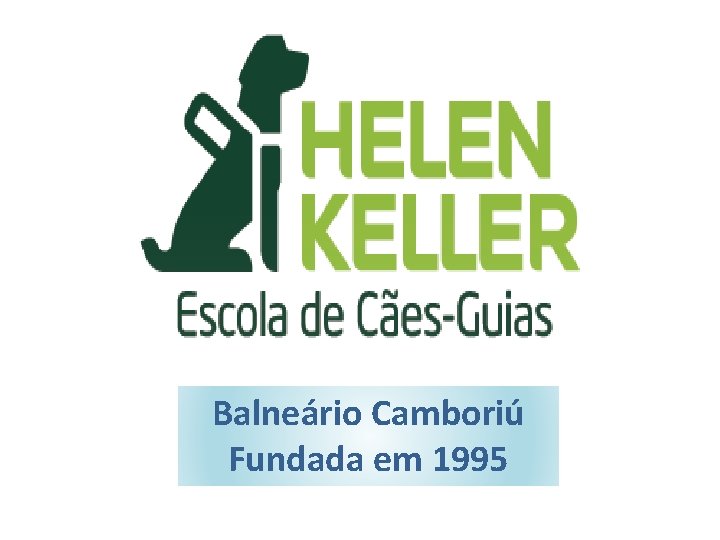 Balneário Camboriú Fundada em 1995 