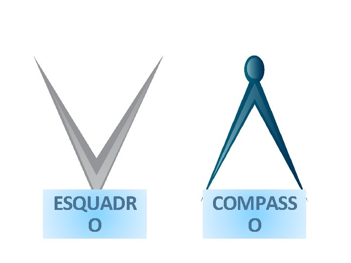 ESQUADR O COMPASS O 