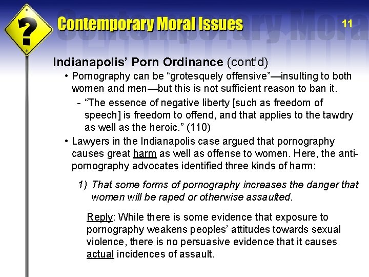 11 Indianapolis’ Porn Ordinance (cont’d) • Pornography can be “grotesquely offensive”—insulting to both women