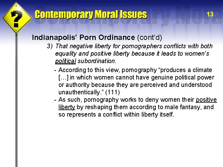 13 Indianapolis’ Porn Ordinance (cont’d) 3) That negative liberty for pornographers conflicts with both