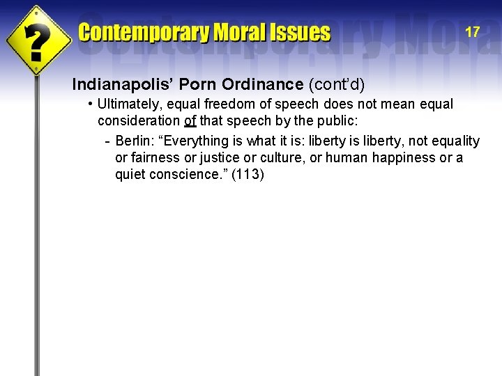 17 Indianapolis’ Porn Ordinance (cont’d) • Ultimately, equal freedom of speech does not mean