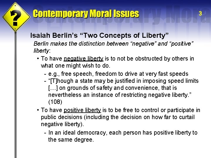 3 Isaiah Berlin’s “Two Concepts of Liberty” Berlin makes the distinction between “negative” and